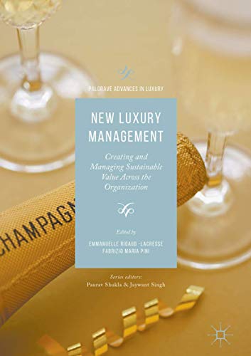 New Luxury Management Creating and Managing Sustainable Value Across the Organi [Hardcover]