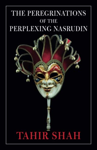 Peregrinations Of The Perplexing Nasrudin
