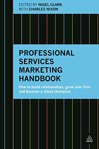 Professional Services Marketing Handbook How to Build Relationships, Grow Your  [Hardcover]