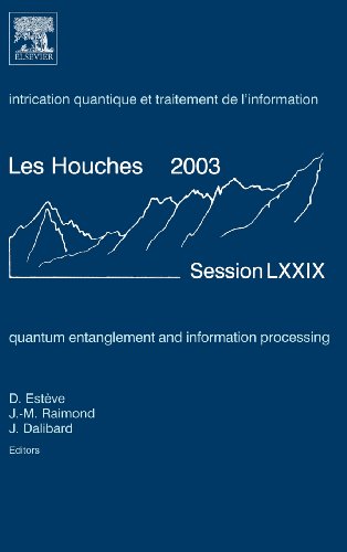 Quantum Entanglement and Information Processing Lecture Notes of the Les Houche [Hardcover]