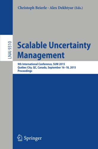 Scalable Uncertainty Management 9th International Conference, SUM 2015, Qubec  [Paperback]