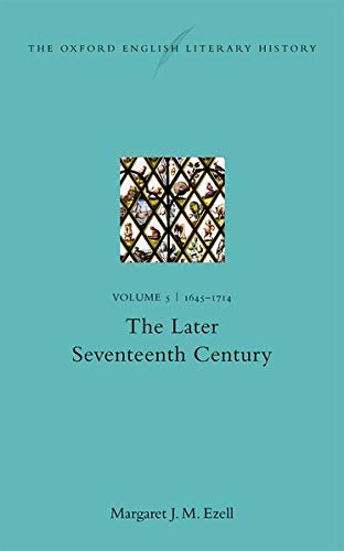 The Oxford English Literary History Volume V 1645-1714 The Later Seventeenth  [Hardcover]