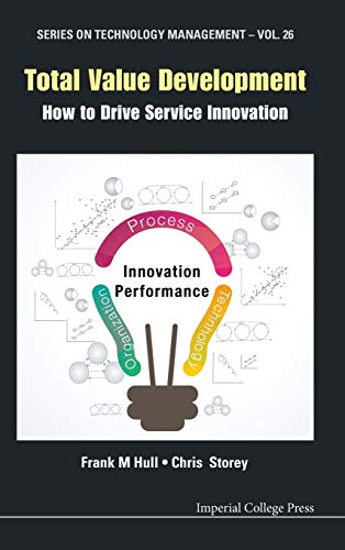 Total Value Development How To Drive Service Innovation (series On Technology M [Hardcover]