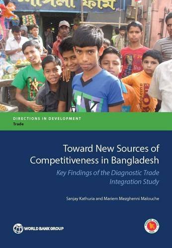 Toward New Sources of Competitiveness in Bangladesh Key Insights of the Diagnos [Paperback]