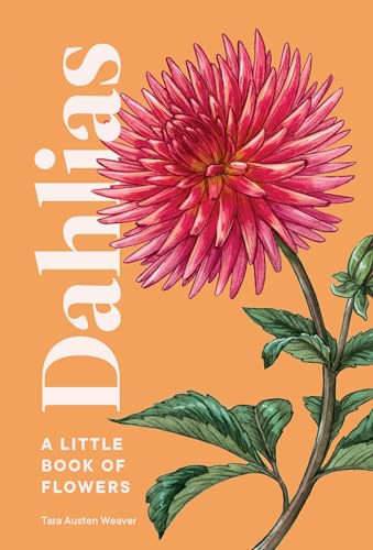 Dahlias A Little Book of Flowers [Hardcover]