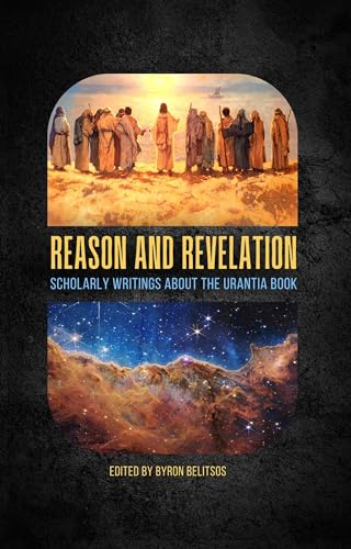 Reason and Revelation Scholarly Essays about The Urantia Book [Paperback]
