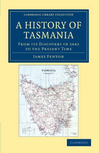 A History of Tasmania From its Discovery in 1642 to the Present Time [Paperback]