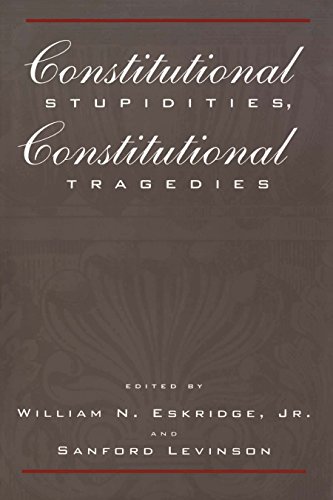 Constitutional Stupidities, Constitutional Tragedies [Hardcover]