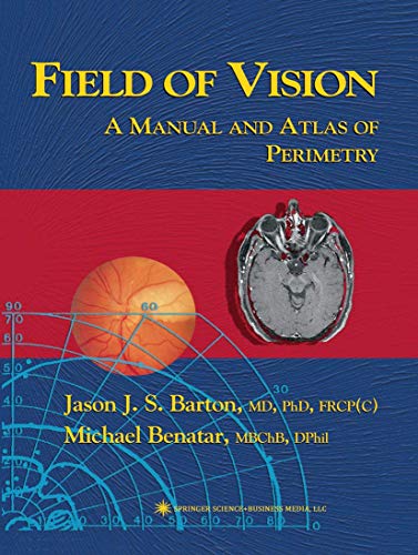 Field of Vision A Manual and Atlas of Perimetry [Paperback]