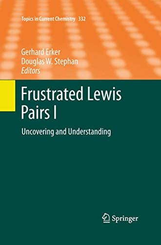 Frustrated Lewis Pairs I Uncovering and Understanding [Paperback]