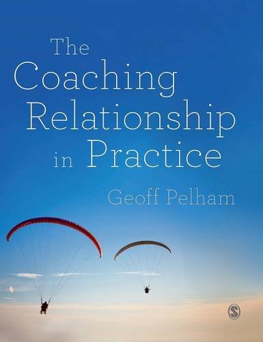 The Coaching Relationship in Practice [Hardcover]