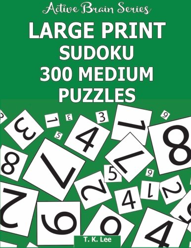 Large Print Sudoku 300 Medium Puzzles Active Brain Series Book (volume 17) [Paperback]