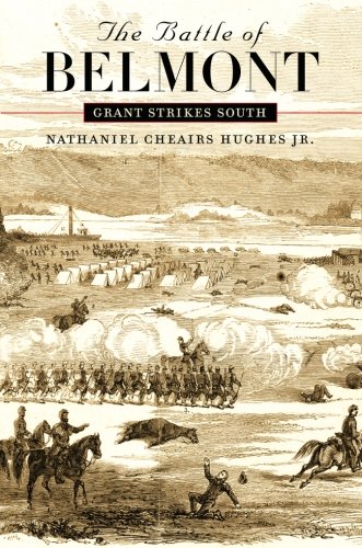 The Battle Of Belmont Grant Strikes South (civil War America) [Paperback]