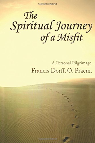 The Spiritual Journey Of A Misfit, A Personal Pilgrimage [Paperback]