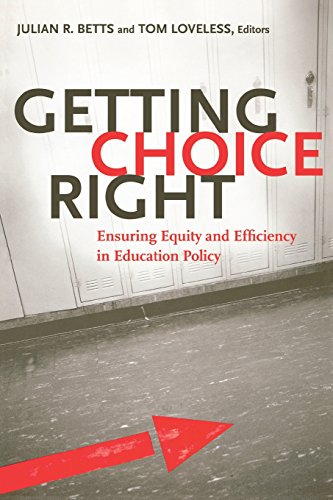 Getting Choice Right Ensuring Equity and Efficiency in Education Policy [Paperback]