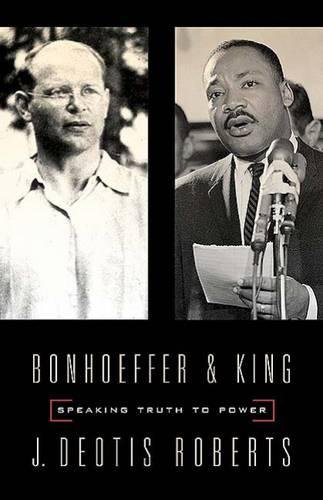 Bonhoeffer and King Speaking Truth to Power [Paperback]