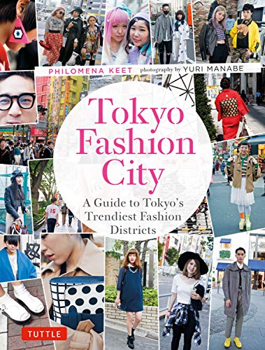 Tokyo Fashion City A Detailed Guide to Tokyo's Trendiest Fashion Districts [Paperback]