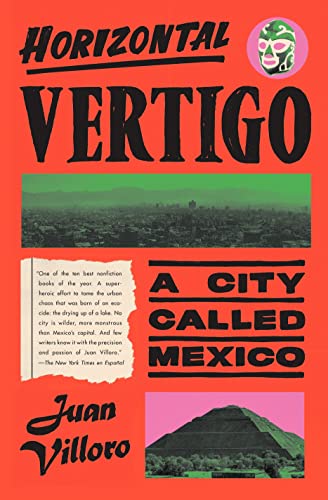 Horizontal Vertigo A City Called Mexico [Hardcover]