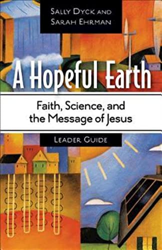 A Hopeful Earth Faith, Science, And The Message Of Jesus - Leader Guide [Paperback]