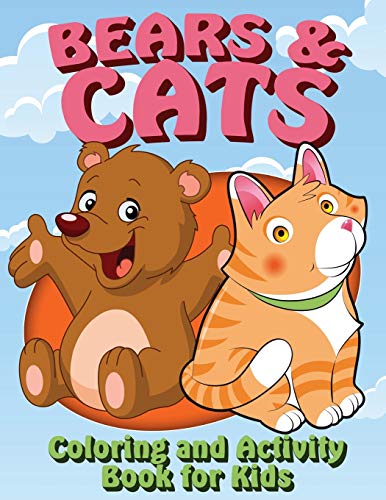 Bears and Cats Coloring and Activity Book for Kids [Paperback]