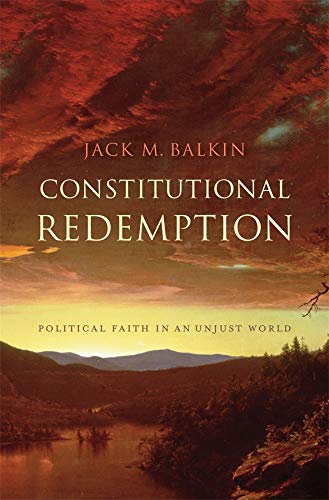 Constitutional Redemption Political Faith in an Unjust World [Hardcover]