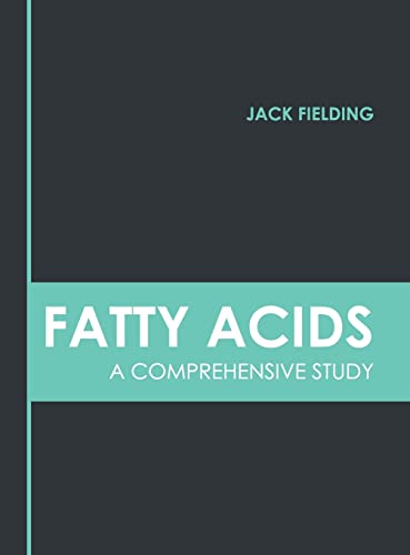 Fatty Acids A Comprehensive Study [Hardcover]