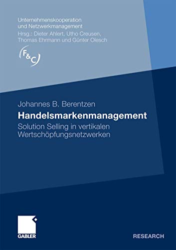 Handelsmarkenmanagement Solution Selling in vertikalen Wertschpfungsnetzwerken [Paperback]