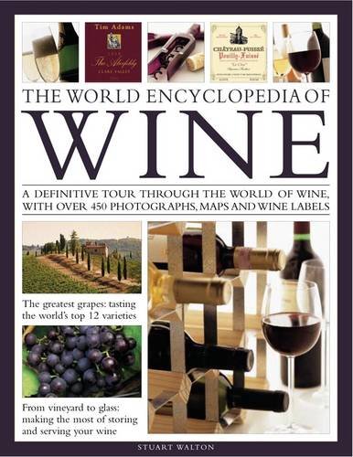 The World Encyclopedia of Wine A definitive tour through the world of wine, wit [Hardcover]