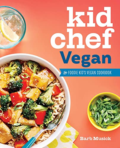 Kid Chef Vegan The Foodie Kid&39s Vegan Cookbook [Paperback]