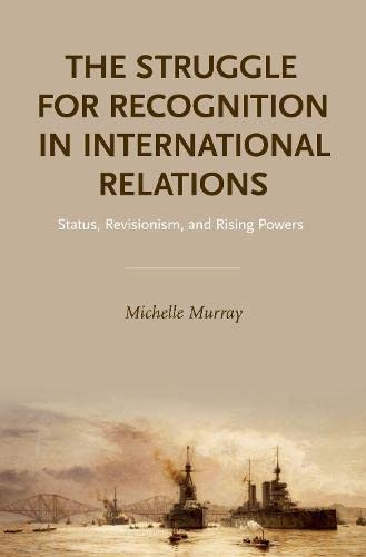 The Struggle for Recognition in International Relations Status, Revisionism, an [Hardcover]