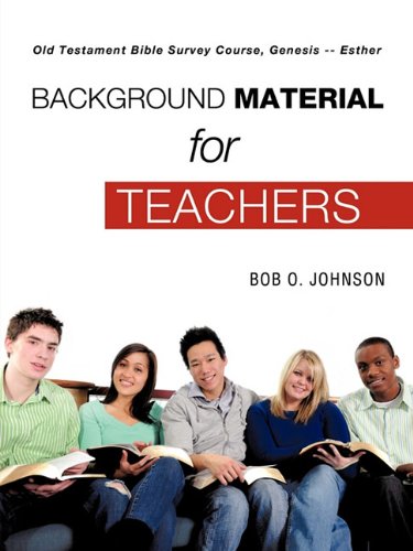 background Material For Teachers,  Old Testament Bible Survey Course, Genesis - [Paperback]