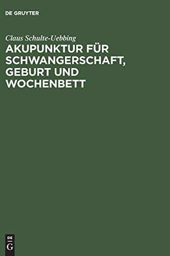 Akupunktur Fur Schwangerschaft, Geburt und Wochenbett  Entsprechend A. L. F. (A [Hardcover]