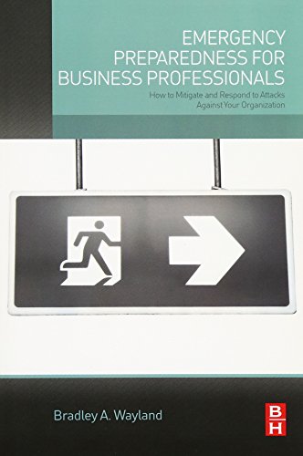 Emergency Preparedness for Business Professionals How to Mitigate and Respond t [Paperback]