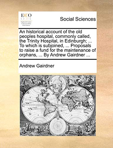 Historical Account of the Old Peoples Hospital, Commonly Called, the Trinity Hos [Paperback]