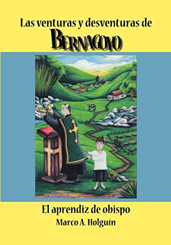 Las Venturas Y Desventuras De Bernagoyo El Aprendiz De Obispo (spanish Edition) [Paperback]