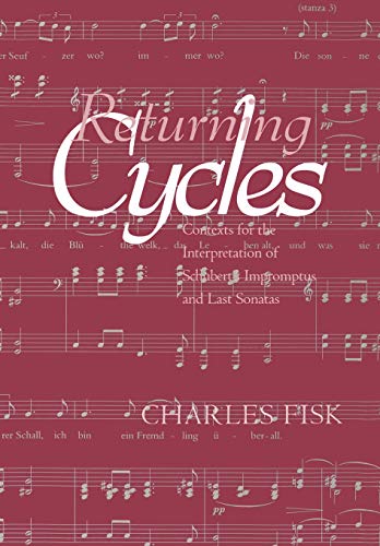 Returning Cycles Contexts for the Interpretation of Schubert&39s Impromptus a [Hardcover]