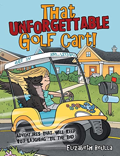 That Unforgettable Golf Cart  Adventures That Will Keep You Laughing 'Til the  [Paperback]