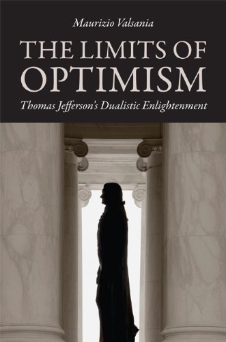 The Limits Of Optimism Thomas Jefferson's Dualistic Enlightenment (jeffersonian [Hardcover]