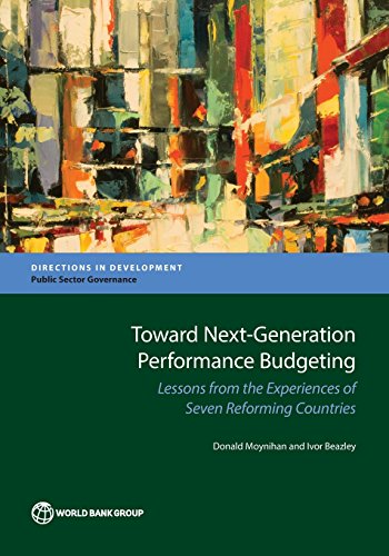Toward Next-Generation Performance Budgeting Lessons From The Experiences Of Se [Paperback]