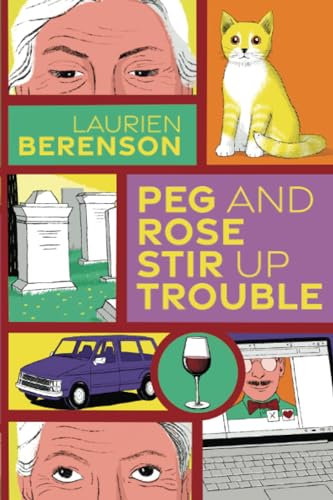 Peg and Rose Stir Up Trouble [Paperback]