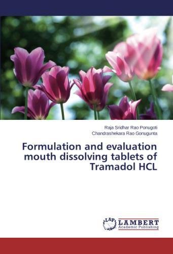 Formulation And Evaluation Mouth Dissolving Tablets Of Tramadol Hcl [Paperback]