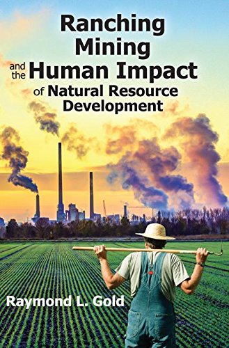 Ranching, Mining, and the Human Impact of Natural Resource Development [Paperback]