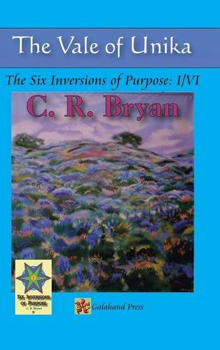 The Vale Of Unika The Six Inversions Of Purpose I/vi [Hardcover]