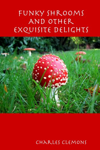 Funky Shrooms And Other Exquisite Delights [Paperback]