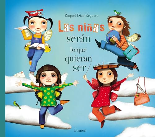 Las nias sern lo que quieran ser / Girls Will Be Whatever They Want to Be [Hardcover]
