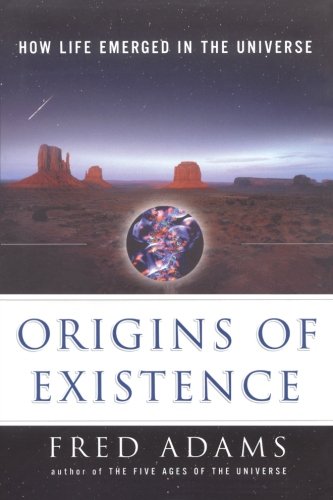Origins of Existence How Life Emerged in the Universe [Paperback]