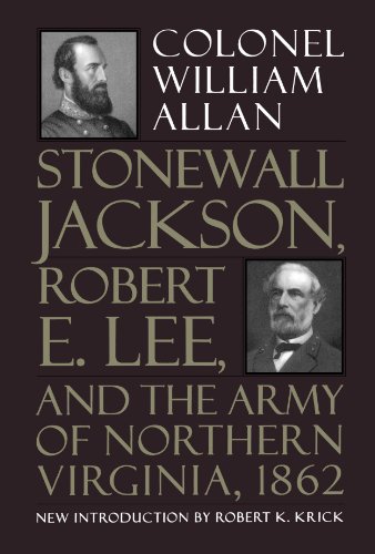 Stonewall Jackson, Robert E. Lee, And The Army Of Northern Virginia, 1862 [Paperback]