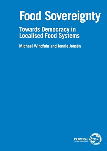 Food Sovereignty  Towards Democracy in Localized Food Systems [Paperback]