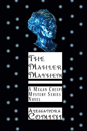 Mahler Mayhem  A Megan Crespi Mystery Series Novel [Paperback]