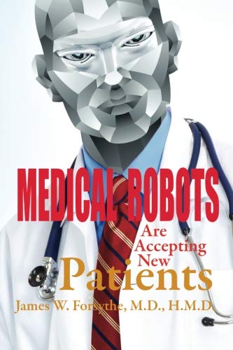 Medical Robots Are Accepting New Patients [Paperback]